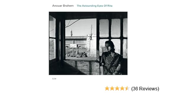 anouar brahem the astounding eyes of rita